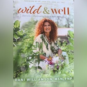 Dani Williamson MSN FNP Health & Wellness Book. 6 Steps Healing Foods Medicine